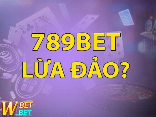 Phốt 789Bet Lừa Đảo