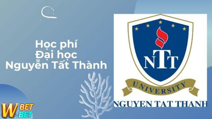 Đại học Nguyễn Tất Thành có học phí bao nhiêu