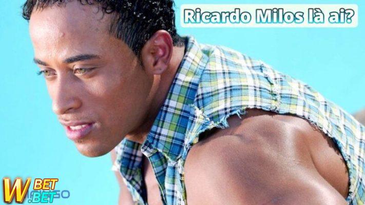 Ricardo Milos là ai